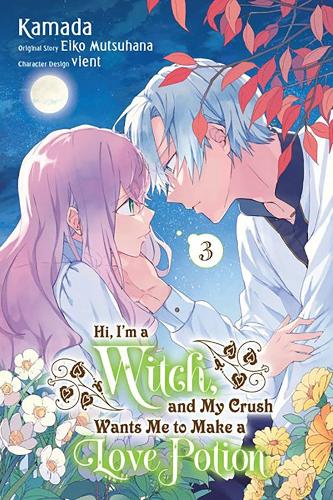 Бумажная книга «Hi, I'm a Witch, and My Crush Wants Me to Make a Love Potion, Vol. 3», автор Эйко Муцухана - фото №1