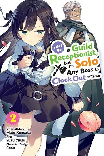 Бумажная книга «I May Be a Guild Receptionist, but I’ll Solo Any Boss to Clock Out on Time, Vol. 2 (manga)», автор Мато Коусака - фото №1