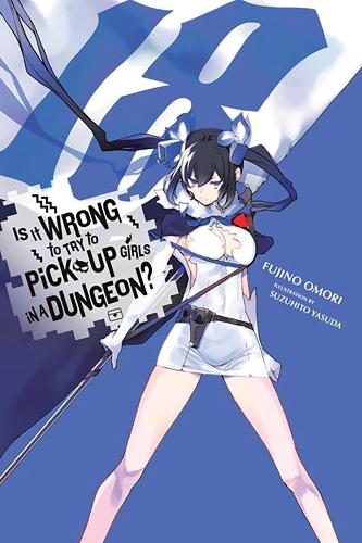 Бумажная книга «Is It Wrong to Try to Pick Up Girls in a Dungeon?, Vol. 18 (light novel)», автор Фудзино Омори - фото №1