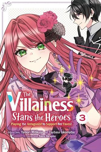 Бумажная книга «The Villainess Stans the Heroes: Playing the Antagonist to Support Her Faves!, Vol. 3», авторов Каору Харугано, Лианн Харви, Рошель Гансио, Цубаса Такамацу, Ямори Митикуса - фото №1