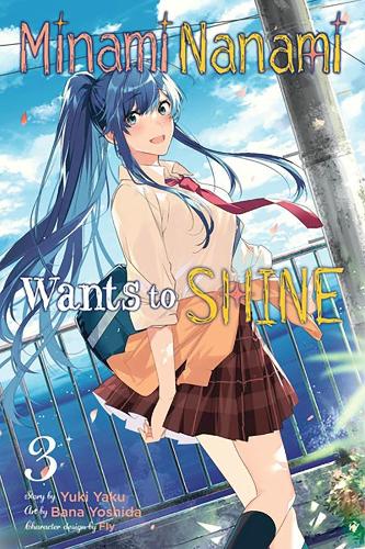 Бумажная книга «Minami Nanami Wants to Shine, Vol. 3», авторов Бьянка Пистильо, Флай Кеннодзи, Дженнифер Уорд - фото №1