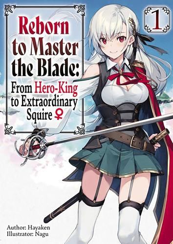 Бумажная книга «Reborn to Master the Blade: From Hero-King to Extraordinary Squire, Vol. 1 (light novel)», автор Хайакен - фото №1