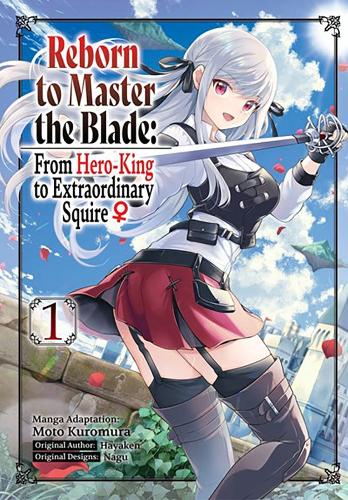 Бумажная книга «Reborn to Master the Blade: From Hero-King to Extraordinary Squire, Vol. 1 (manga)», авторов Елена Писарро Ланзас, Хайакен, Хизер Куина, Мото Куромура, Nagu, Смит Карли - фото №1