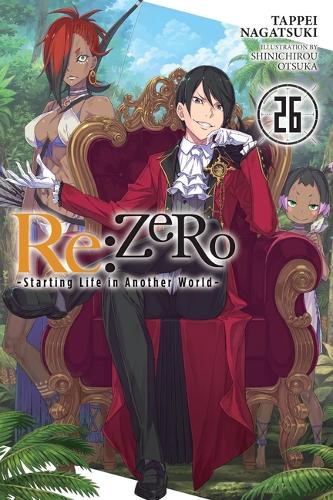 Бумажная книга «Re:ZERO -Starting Life in Another World-, Vol. 26 (light novel)», авторов Шиничиру Оцука, Таппей Нагацуки - фото №1