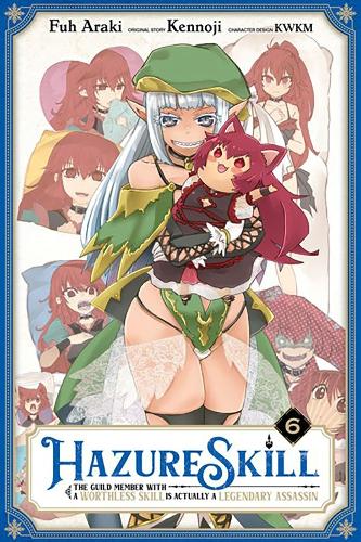 Бумажная книга «Hazure Skill: The Guild Member with a Worthless Skill Is Actually a Legendary Assassin, Vol. 6 (manga)», авторов Каролина Гдз, Фух Араки, Кеннодзи - фото №1