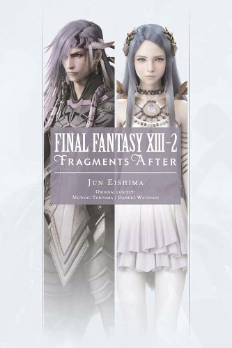 Паперова книга «Final Fantasy XIII-2: Fragments After», автор Дзюн Ейшіма - фото №1