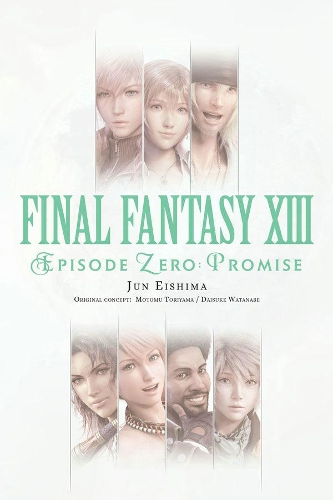 [object Object] «Final Fantasy XIII: Episode Zero -Promise-», автор Дзюн Ейшіма - фото №1