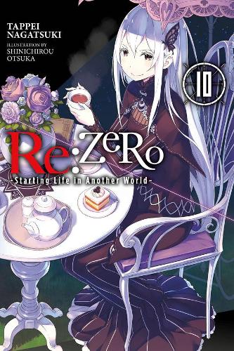 Бумажная книга «Re:ZERO -Starting Life in Another World-, Vol. 10 (light novel)», авторов Джеремайя Бурке, Шиничиру Оцука, Таппей Нагацуки - фото №1