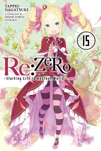 Бумажная книга «Re:ZERO -Starting Life in Another World-, Vol. 15 (light novel)», автор Таппей Нагацуки - фото №1