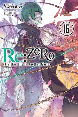 Бумажная книга «Re: Zero Starting Life in Another World, Vol. 16 (Light Novel)», автор Таппей Нагацуки - фото №1