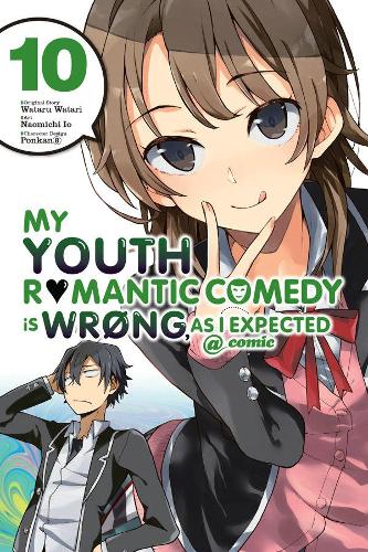 Бумажная книга «My Youth Romantic Comedy Is Wrong, As I Expected @ comic, Vol. 10 (manga)», авторов Бьянка Пистильо, Дженнифер Уорд, Наомичи Ио, Ponkan 8 - фото №1