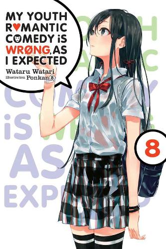 Паперова книга «My Youth Romantic Comedy Is Wrong, As I Expected, Vol. 8 (light novel)», автор Ponkan 8 - фото №1