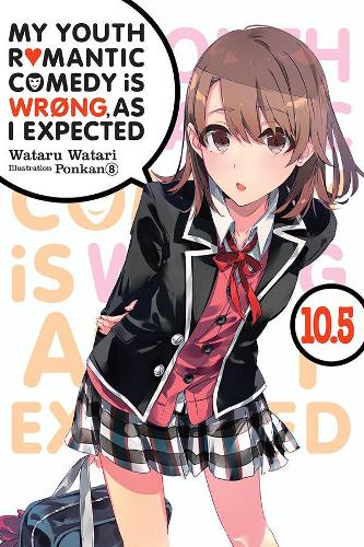 Бумажная книга «My Youth Romantic Comedy Is Wrong, As I Expected, Vol. 10.5 (light novel)», автор Ponkan 8 - фото №1