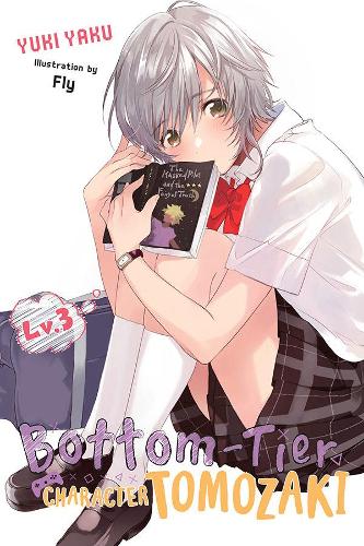 Бумажная книга «Bottom-Tier Character Tomozaki, Vol. 3 (light novel)», авторов Флай Кеннодзи, Уинифред Берд - фото №1