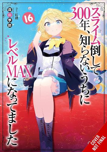 Бумажная книга «I've Been Killing Slimes for 300 Years and Maxed Out My Level, Vol. 16», авторов Benio, Кисэцу Морита - фото №1