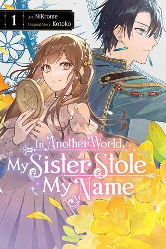 Бумажная книга «In Another World, My Sister Stole My Name, Vol. 1», авторов Ян Кэш, Kotoko, Мадлен Хосе, NiKrome - фото №1