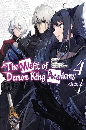Бумажная книга «The Misfit of Demon King Academy, Vol. 4, Act 2 (light novel)», авторов Мана З., Сидзумаёсинори, SHU - фото №1
