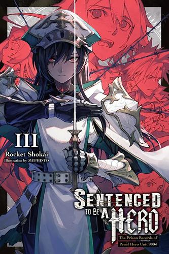 Бумажная книга «Sentenced to Be a Hero, Vol. 3 (light novel)», авторов Мэтью Рутсон, Рокет Шокай - фото №1