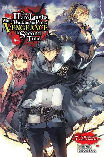 Бумажная книга «The Hero Laughs While Walking the Path of Vengeance a Second Time, Vol. 7 (light novel)», авторов Джейк Хамфри, Неро Кизука - фото №1