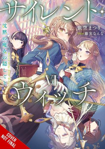 Paper book «Secrets of the Silent Witch, Vol. 6», authors Alice Prowse, Мацури Исора / Matsuri Isora / Мацурі Ісора / , Нанна Фудзими / Nanna Fujimi / Нанна Фудзімі / - фото №1