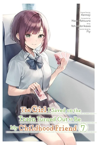 Бумажная книга «The Girl I Saved on the Train Turned Out to Be My Childhood Friend, Vol. 7 (manga)», авторов Флай Кеннодзи, Кеннодзи - фото №1
