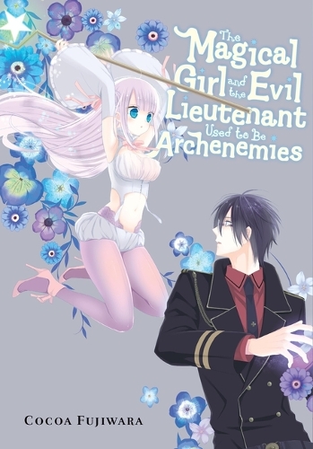 Бумажная книга «The Magical Girl and the Evil Lieutenant Used to Be Archenemies», автор Какао Фудзивара - фото №1