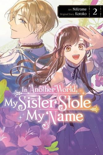 Бумажная книга «In Another World, My Sister Stole My Name, Vol. 2», авторов Ян Кэш, Kotoko, Мадлен Хосе, NiKrome - фото №1