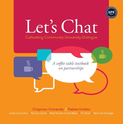 Паперова книга «Let's Chat - Cultivating Community University Dialogue: A Coffee Table Textbook on Partnerships», авторів Кевін Дж. Стокбрідж, Патриція Р. Уерта, Патриція Р. Пералес Уерта-Меза, Сюзанна Су Ху, Тімоті Д. Болін - фото №1
