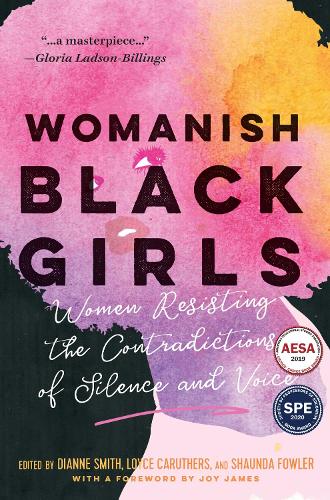 Бумажная книга «Womanish Black Girls: Women Resisting the Contradictions of Silence and Voice», авторов Дианна Смит, Лойс Карутерс, Шонда Фаулер - фото №1