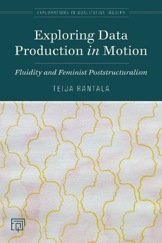 Паперова книга «Exploring Data Production in Motion: Fluidity and Feminist Poststructuralism», автор Тейя Рантала - фото №1