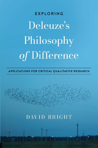 Бумажная книга «Exploring Deleuze's Philosophy of Difference: Applications for Critical Qualitative Research», автор Дэвид Брайт - фото №1