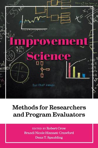 Паперова книга «Improvement Science: Methods for Researchers and Program Evaluators», авторів Бренді Ніколь Гіннант-Кроуфорд, Декан Т. Сполдінг, Роберт Кроу - фото №1