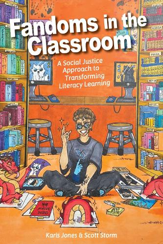 Паперова книга «Fandoms in the Classroom: A Social Justice Approach to Transforming Literacy Learning», авторів Каріс Джонс, Скотт Сторм - фото №1