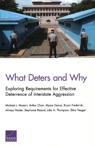 Бумажная книга «What Deters and Why: Exploring Requirements for Effective Deterrence of Interstate Aggression», авторов Алисса Демус, Артур Чан, Майкл Джей Мазарр - фото №1