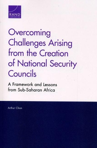 Бумажная книга «Overcoming Challenges Arising from the Creation of National Security Councils: A Framework and Lessons from Sub-Saharan Africa», автор Артур Чан - фото №1