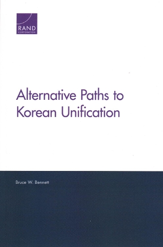 Бумажная книга «Alternative Paths to Korean Unification», автор Брюс В. Беннетт - фото №1