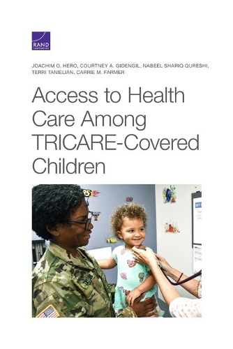 Паперова книга «Access to Health Care Among Tricare-Covered Children», авторів Керрі Фармер, Кортні А Гіденгіл, Йоахім О Геро, Набіль Куреші, Террі Таніелян - фото №1