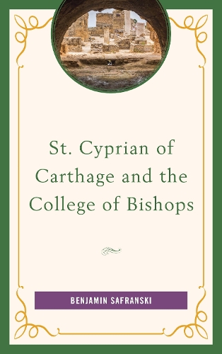 Бумажная книга «St. Cyprian of Carthage and the College of Bishops», автор Бенджамин Сафрански - фото №1