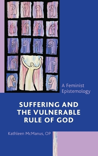 Бумажная книга «Suffering and the Vulnerable Rule of God: A Feminist Epistemology», автор Кэтлин Макманус - фото №1