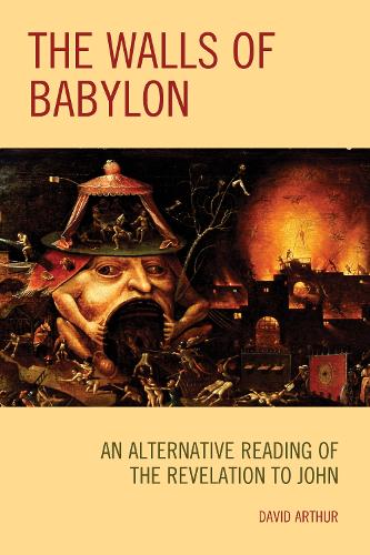 [object Object] «The Walls of Babylon: An Alternative Reading of the Revelation to John», автор Дэвид Артур - фото №1