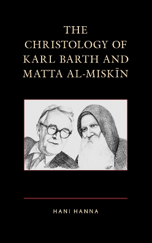 Бумажная книга «The Christology of Karl Barth and Matta al-Miskin», автор Хани Ханна - фото №1
