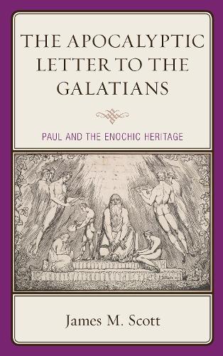 Бумажная книга «The Apocalyptic Letter to the Galatians: Paul and the Enochic Heritage», автор Джеймс М. Скотт - фото №1