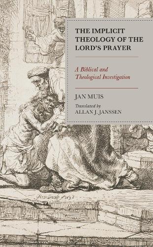 Бумажная книга «The Implicit Theology of the Lord’s Prayer: A Biblical and Theological Investigation», автор Ян Муис - фото №1