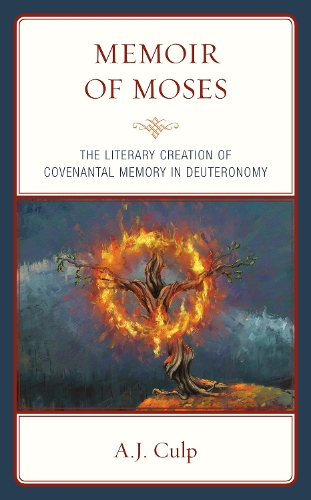 Бумажная книга «Memoir of Moses: The Literary Creation of Covenantal Memory in Deuteronomy», автор А.Дж. Калп - фото №1