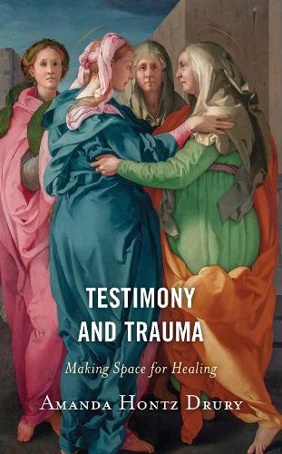 Бумажная книга «Testimony and Trauma: Making Space for Healing», автор Аманда Хонтц Друри - фото №1