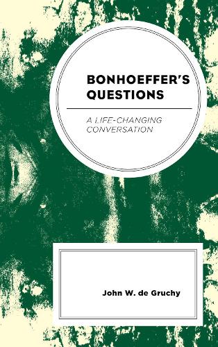 Бумажная книга «Bonhoeffer's Questions: A Life-Changing Conversation», автор Джон В. Де Грюши - фото №1