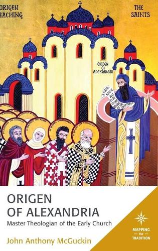 Бумажная книга «Origen of Alexandria: Master Theologian of the Early Church», автор Джон Энтони Макгакин - фото №1