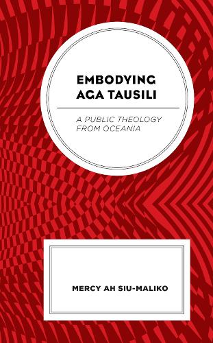 Паперова книга «Embodying Aga Tausili: A Public Theology from Oceania», автор Мерсі А Су-Маліко - фото №1