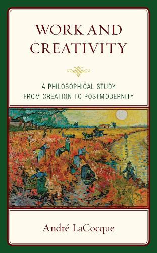 Бумажная книга «Work and Creativity: A Philosophical Study from Creation to Postmodernity», автор Андре Лакок - фото №1