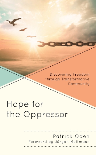 Бумажная книга «Hope for the Oppressor: Discovering Freedom through Transformative Community», автор Патрик Оден - фото №1